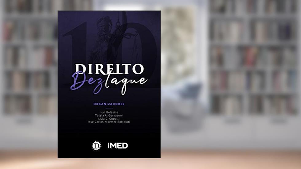 Direito Deztaque, do autor Iuri Bolesina; Tassia A. Gervasoni; Livia C. Copatti; José Carlos Kraemer Bortoloti