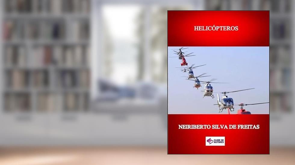 Helicopteros, do autor Neiriberto Silva De Freitas