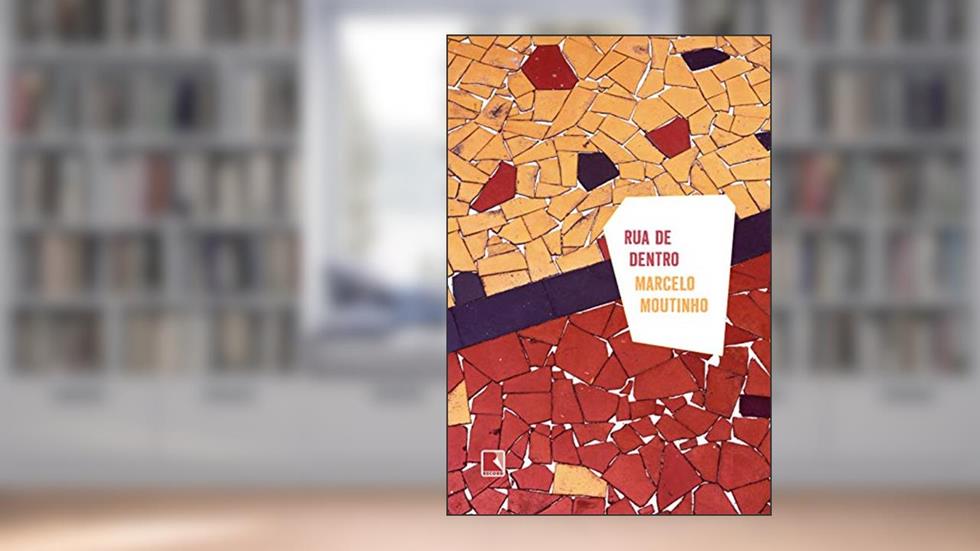 Rua de dentro, do autor Marcelo Moutinho