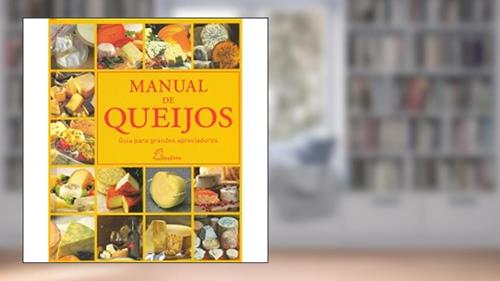Capa de Manual de Queijos. Guia para Grandes Apreciadores, do autor Vários Autores