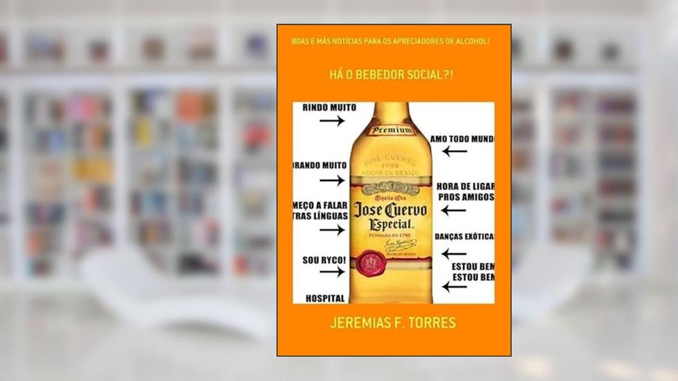 Boas e Mas Noticias Para os Apreciadores de Alcohol!, do autor Jeremias F. Torres