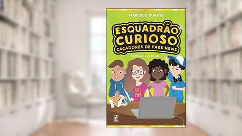 Capa de Esquadrão Curioso: Caçadores de fake news, do autor Marcelo Duarte