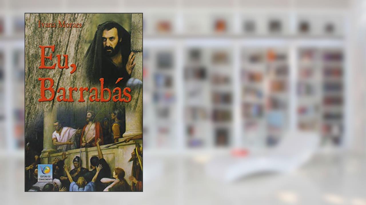 Eu, Barrabás, do autor Ivana Moraes