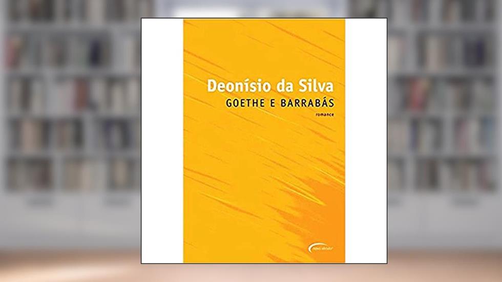 Goethe e Barrabás, do autor Deonisio da Silva