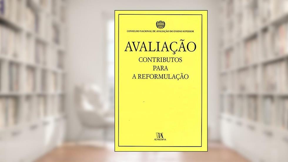 Avaliação: Contributos Para a Reformulação, do autor Conselho Nacional de Avaliação do Ensino Superior