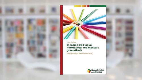 Capa de O ensino da Língua Portuguesa nos manuais gramaticais: Uma proposta de reformulação, do autor Coutinho Telma