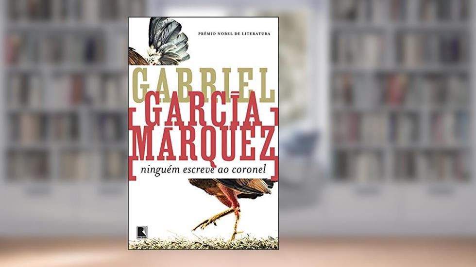Ninguém escreve ao coronel, do autor Gabriel García Márquez