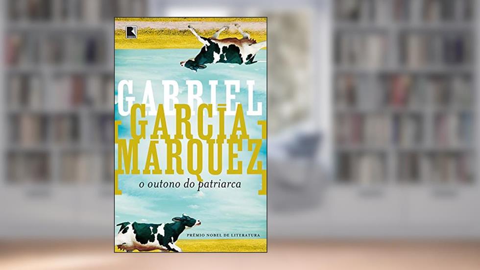 O outono do patriarca, do autor Gabriel García Márquez