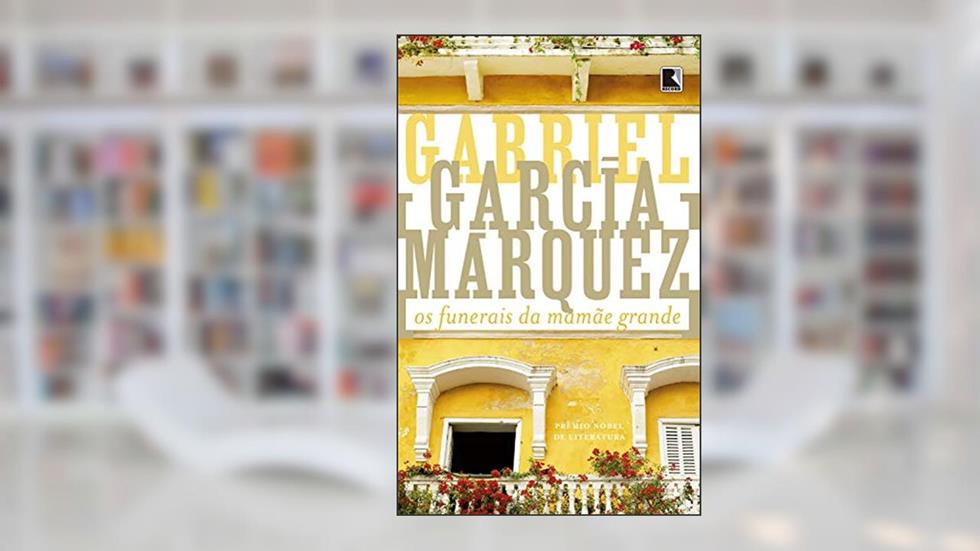 Os funerais da mamãe grande, do autor Gabriel García Márquez