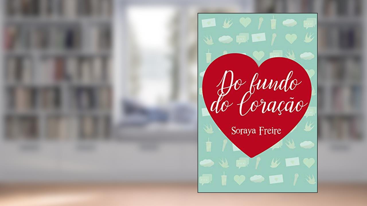 Do Fundo do Coração, do autor Soraya Freire