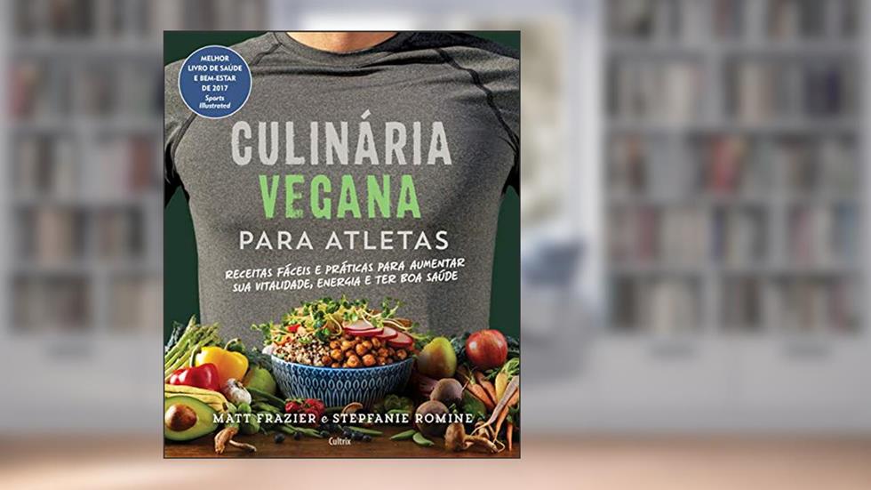 Culinária Vegana Para Atletas, do autor Matt Frazier; Stepfanie Romine