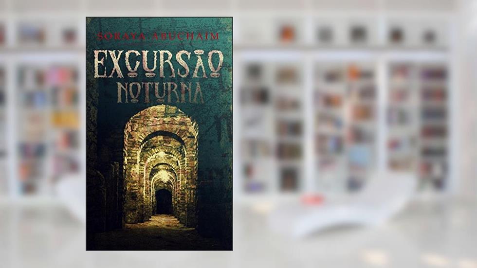 Excursão Noturna, do autor Soraya Abuchaim