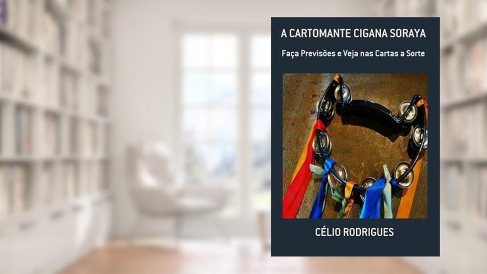 A Cartomante Cigana Soraya, do autor Célio Rodrigues