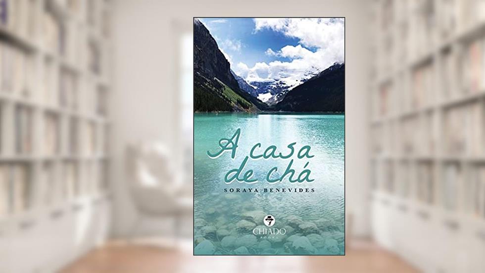 A casa de chá, do autor Soraya Benevides