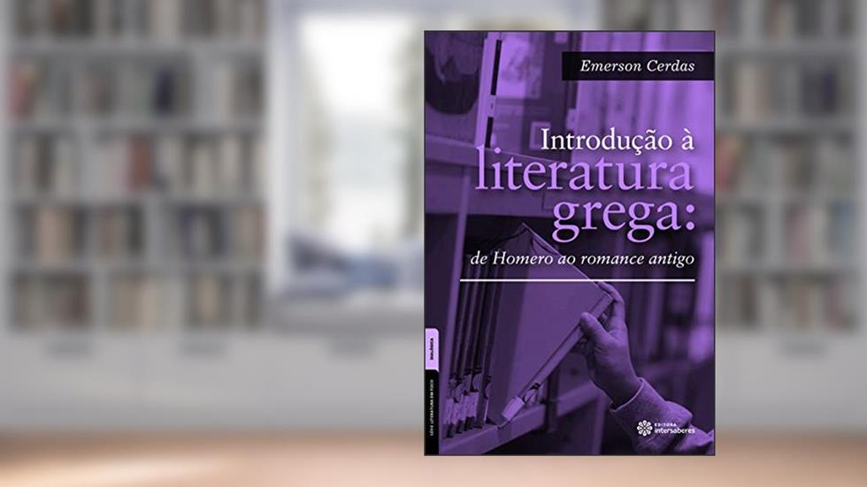 Introdução à literatura grega:: de Homero ao romance antigo, do autor Emerson Cerdas