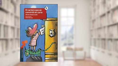 Capa de El Cartero que Se Convirtió en Carta, do autor Alfredo Gómez Cerdá