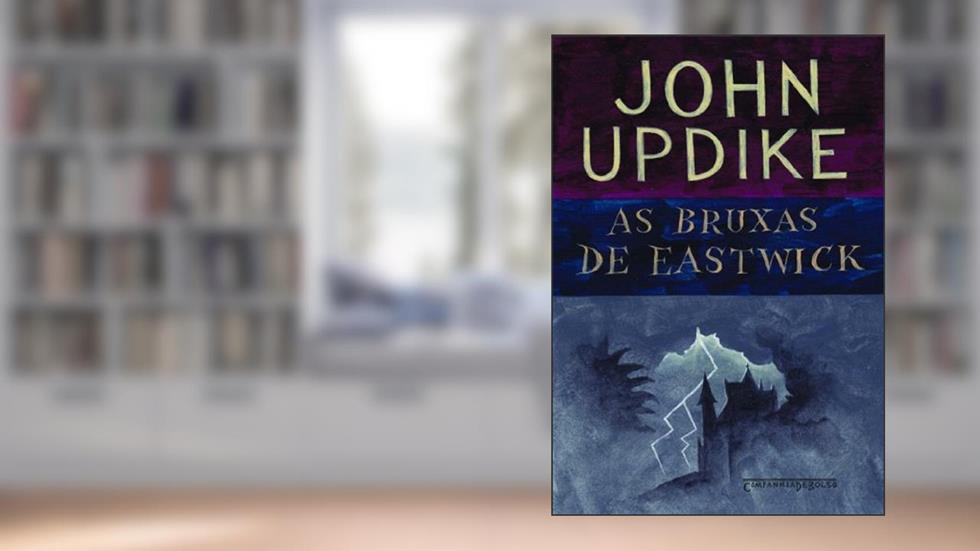 As Bruxas de Eastwick, do autor John Updike