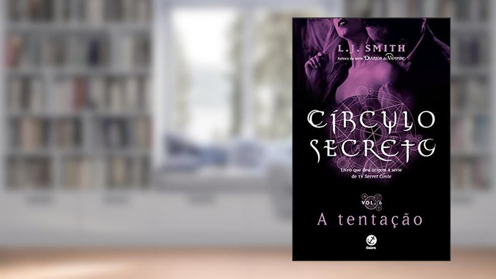 Círculo secreto: A tentação (Vol. 6), do autor Smith L. J.