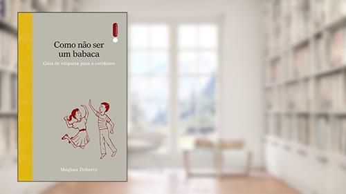 Capa de Como não ser um babaca, do autor Meghan Doherty