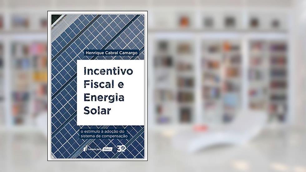 Incentivo Fiscal E Energia Solar - 2020, do autor Henrique Cabral Camargo