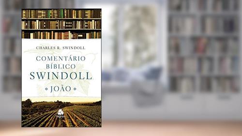 Capa de Comentário bíblico Swindoll: João, do autor Charles R. Swindoll