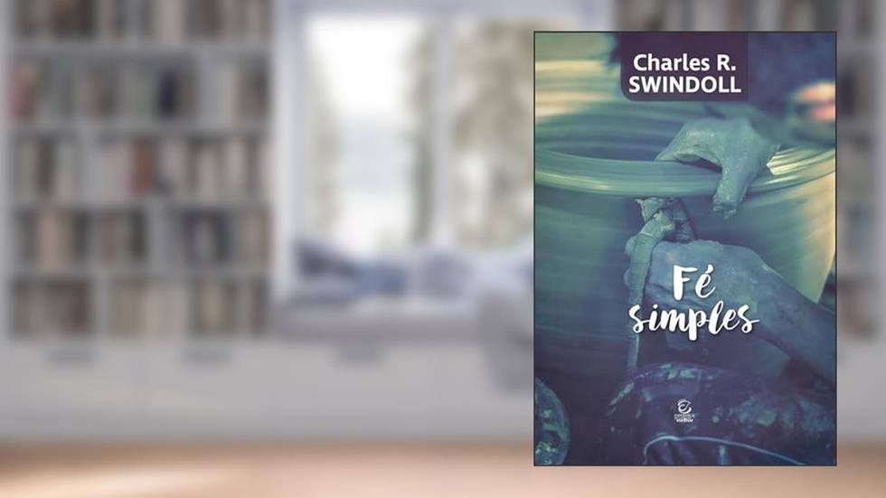 Fé Simples, do autor Charles R. Swindoll
