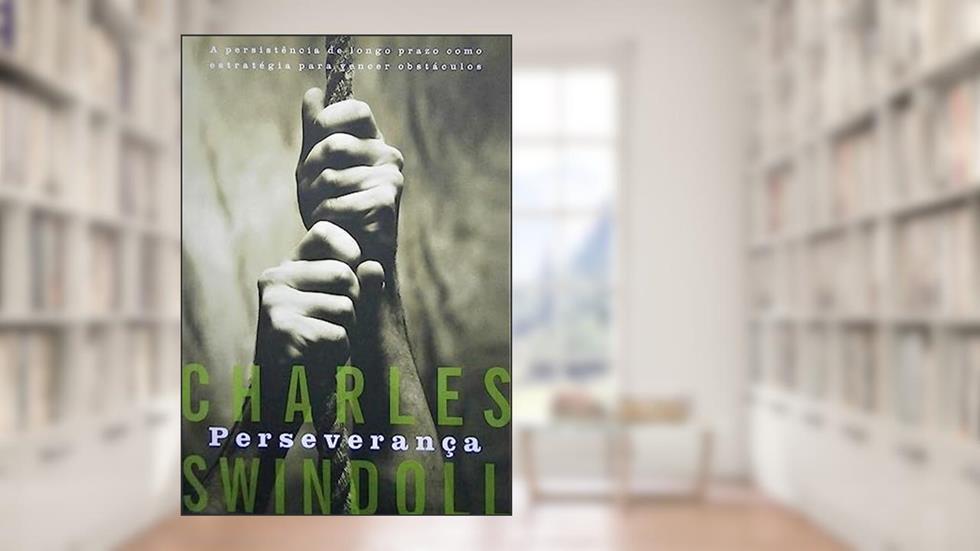Perseverança, do autor Charles R. Swindoll