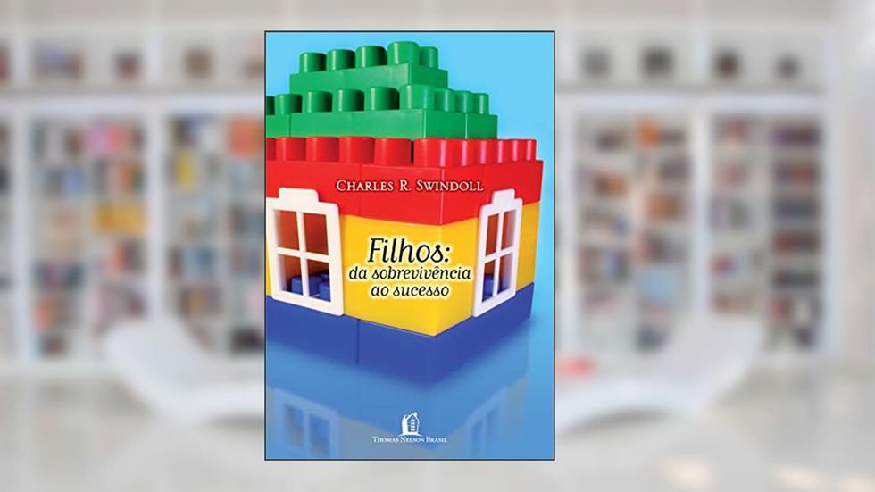 Filhos : Da sobrevivência ao sucesso, do autor Charles R. Swindoll