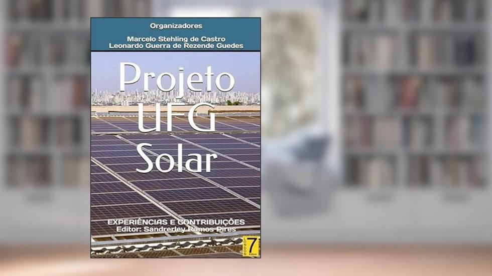 Projeto Ufg Solar, do autor Marcelo Stehling De Castro & Leonardo Guerra De Rezende Guedes