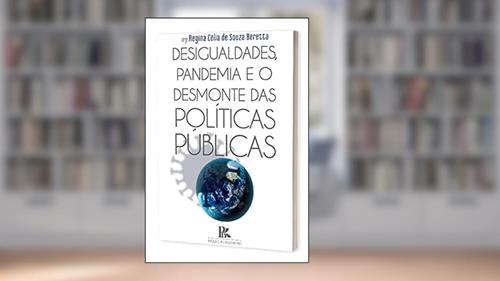 Capa de Desigualdades, Pandemia E O Desmonte Das Políticas Públicas, do autor Ana Elisa Rodrigues