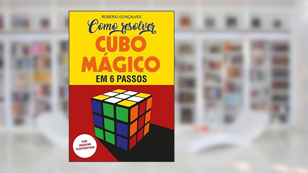 Como Resolver Cubo Mágico, do autor Robério Gonçalves de Oliveira