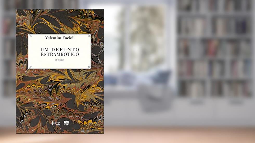 Um Defunto Estrambótico. Análise e Interpretação das Memórias Póstumas de Brás Cubas, do autor Valentim Facioli