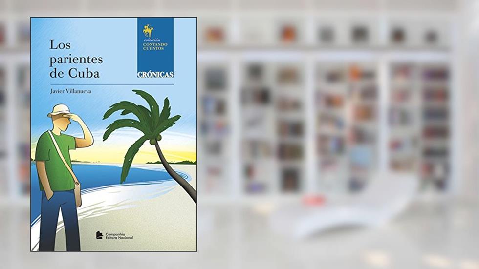 Los parientes de Cuba, do autor Javier Villanueva