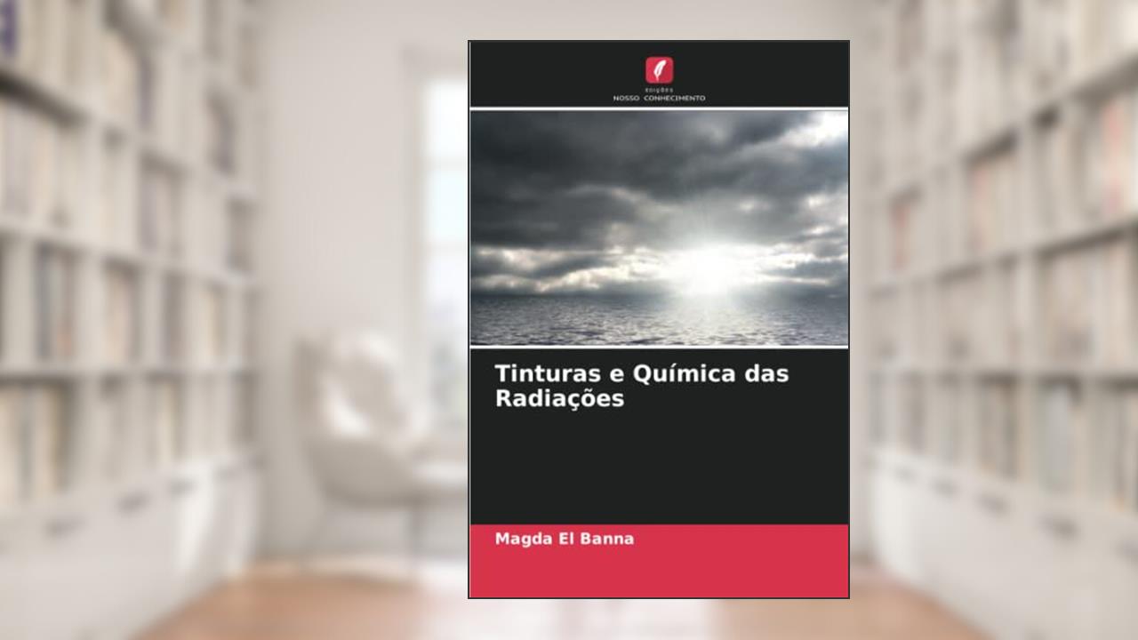 Tinturas e Química das Radiações, do autor Magda El Banna