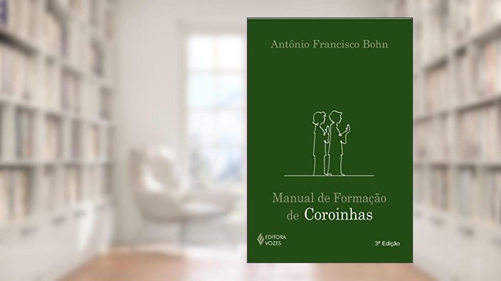 Manual de formação de coroinhas, do autor Antônio Francisco Bohn