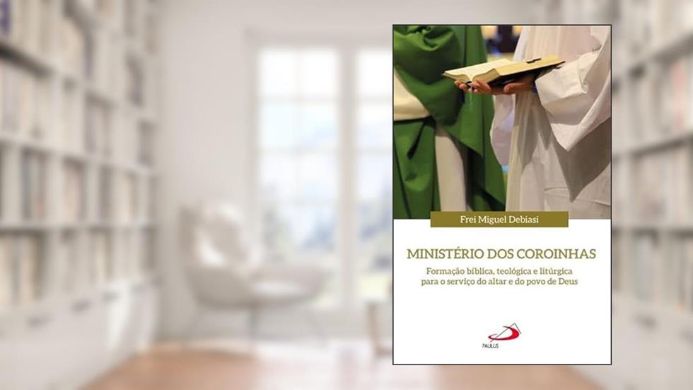 Ministério dos Coroinhas, do autor Frei Miguel Debiasi