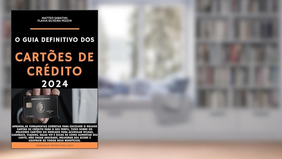 Guia Definitivo dos Cartões de Crédito 2024, do autor Matteo Sabatini; Flavia Silveira Pezzin