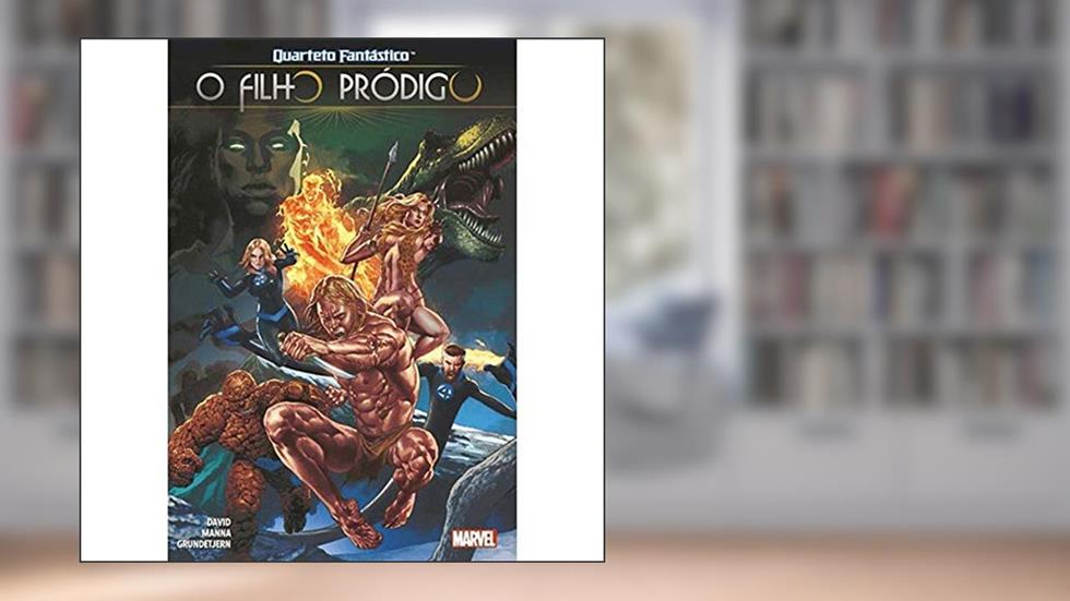 Quarteto Fantástico: O Filho Pródigo, do autor Francesco Manna; Peter David