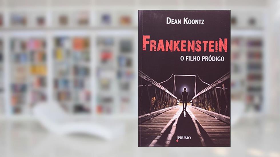 Frankenstein. O Filho Pródigo, do autor Dean Koontz