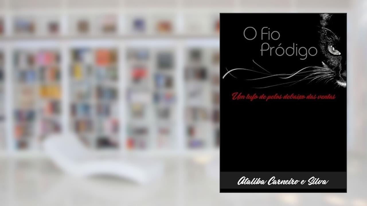 O Fio Prodigo, do autor Ataliba Carneiro E Silva