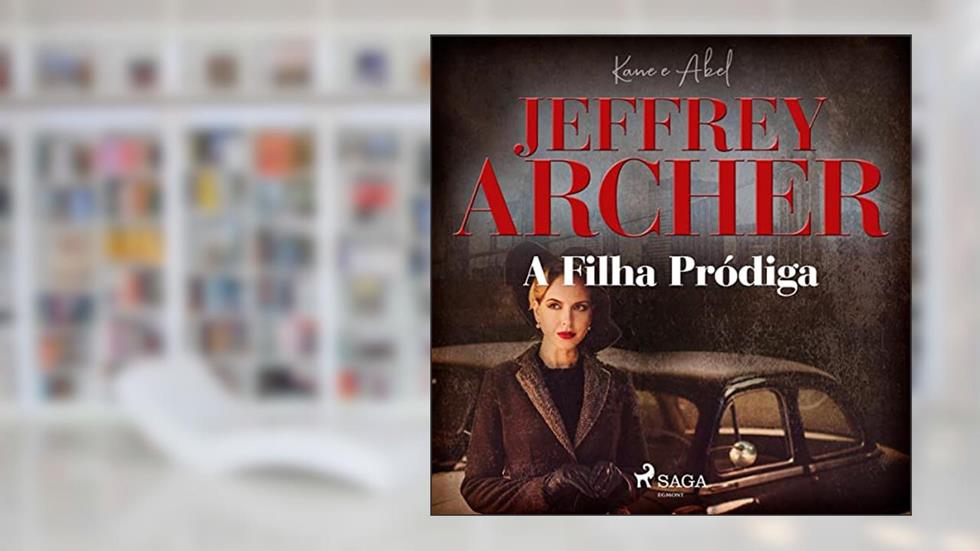 A Filha Pródiga, do autor Jeffrey Archer; Marcelo Alves Mendes