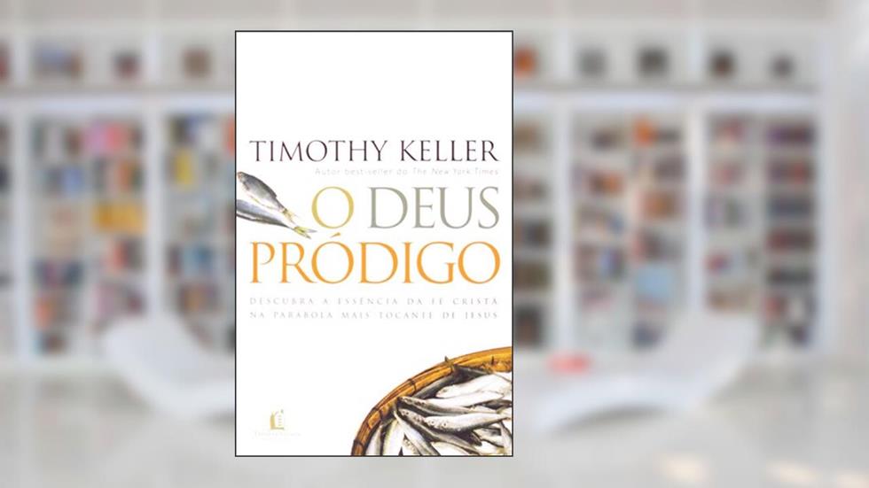 O Deus Pródigo, do autor Keller Thimoty