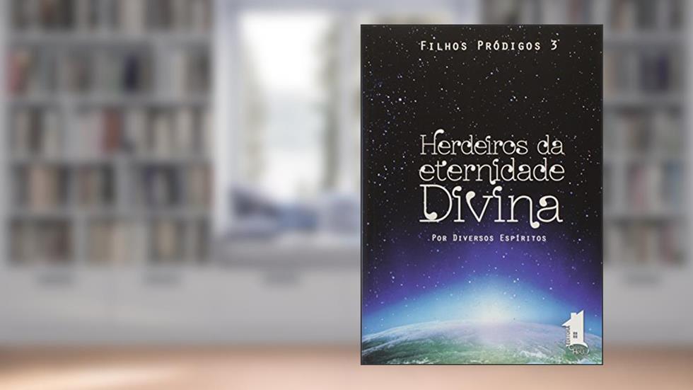 Herdeiro da Eternidade Divina - Volume 3. Série Filhos Pródigos, do autor Vários Autores