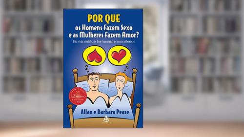 Capa de Por que os homens fazem sexo e as mulheres fazem amor?, do autor Allan Pease; Barbara Pease