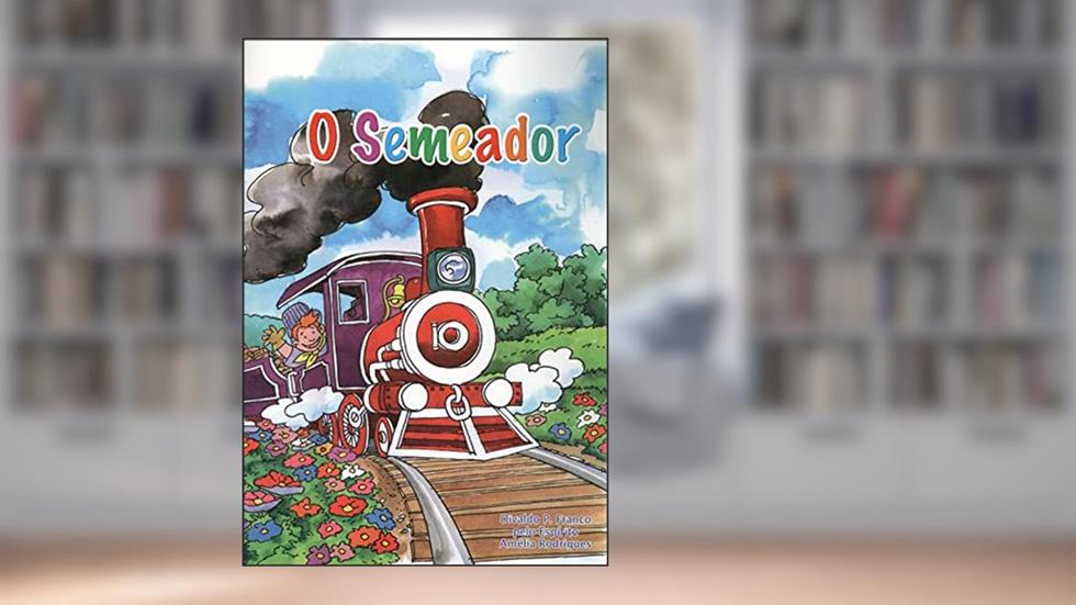 O Semeador, do autor Divaldo Pereira Franco; Amélia Rodrigues