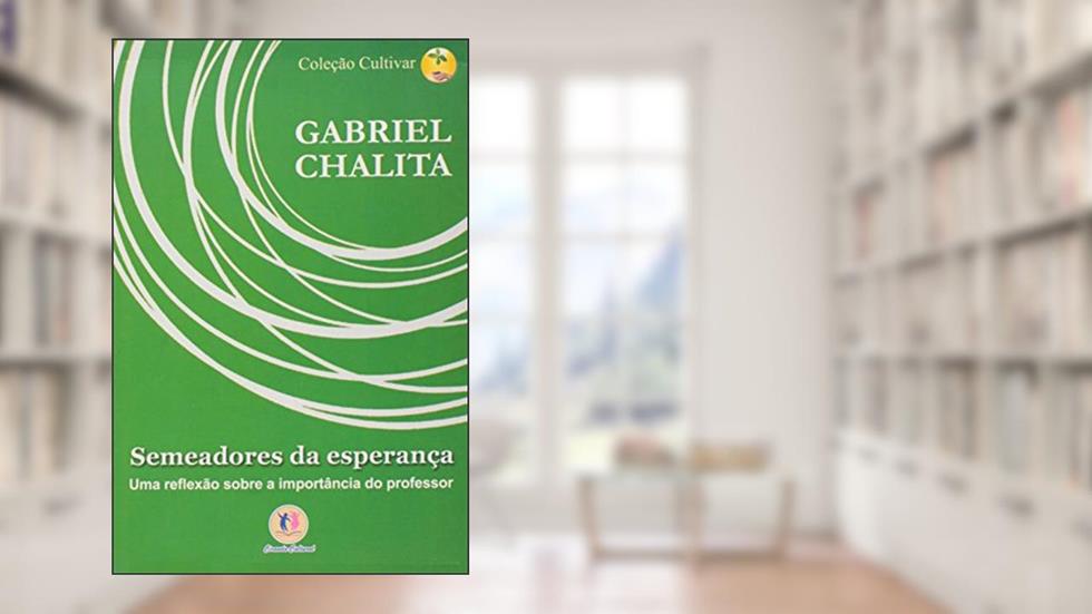 Semeadores da esperança, do autor Gabriel Chalita