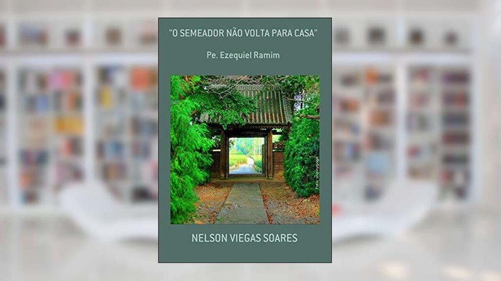"O Semeador não Volta Para Casa", do autor Nelson Viegas Soares