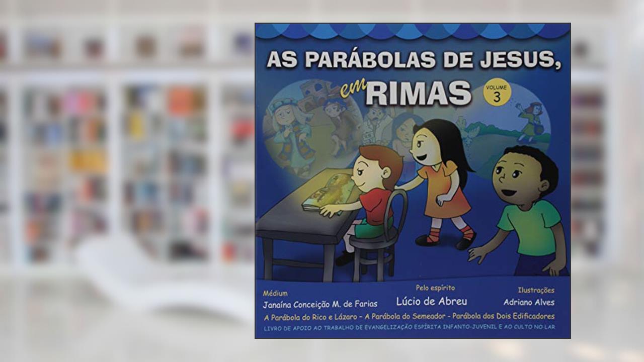 As Parábolas de Jesus em Rimas - Volume 3, do autor Lúcio De Abreu