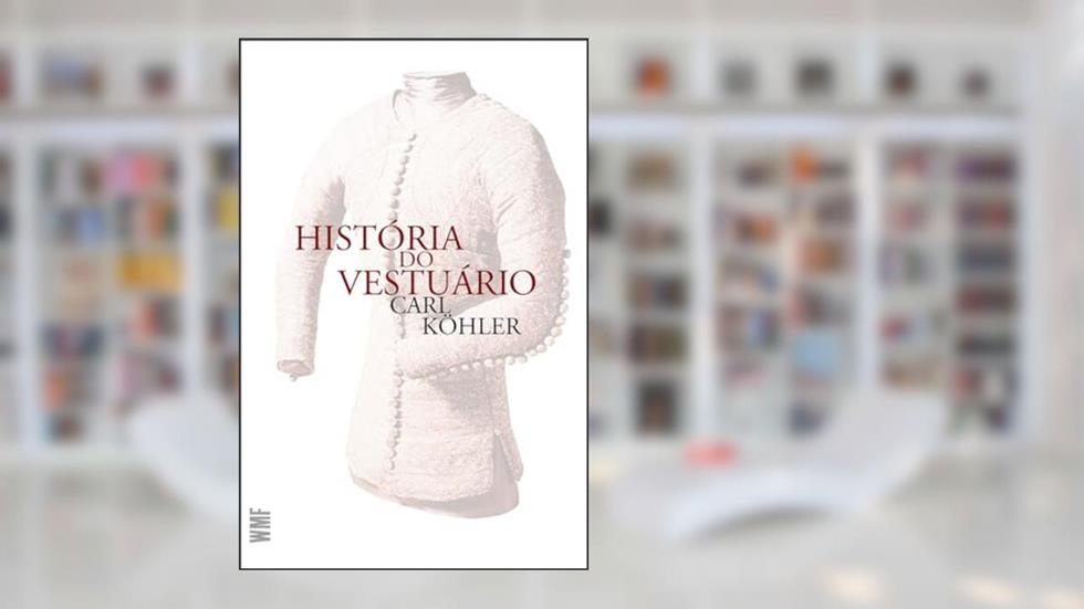 História do vestuário, do autor Carl Kohler