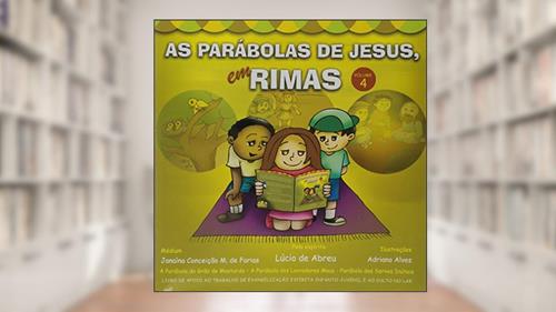 Capa de As Parábolas de Jesus em Rimas - Volume 4, do autor Lúcio De Abreu